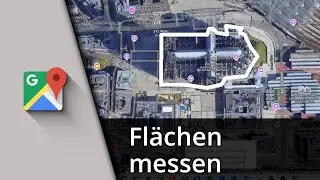 Google Maps Fl&auml;che messen | Google Maps Grundst&uuml;ck vermessen ✅ Tutorial