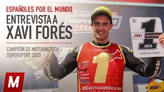 Pilotos españoles por el mundo | Entrevista a Xavi Forés, campeón de MotoAmerica Supersport 2023