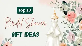 Top 10 Bridal Shower Gift Ideas for the Bride-to-Be | Unique & Thoughtful Presents She&rsquo;ll Love