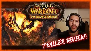 World of Warcraft: CATACLYSM | Trailer Reaction and Review!