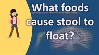 What foods cause stool to float ? | Better Health Channel