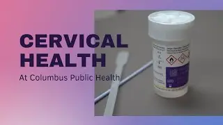 Cervical Health at Columbus Public Health
