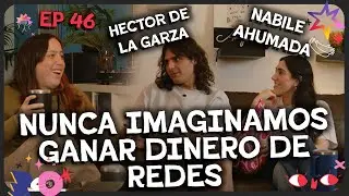 AQU&Iacute; NO PASA NADA EP46 -  HECTOR DE LA GARZA Y NABILE AHUMADA