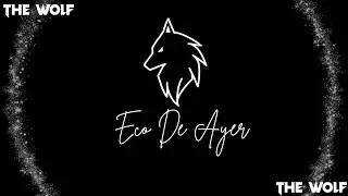 Eco De Ayer - The Wolf (Audio Oficial)