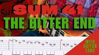 Sum 41- The Bitter End Cover (Guitar Tabs On Screen)