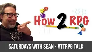 Saturdays with Sean #TTRPG Talk