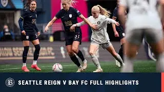 FULL HIGHLIGHTS | Seattle Reign vs  Bay FC