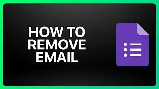 How To Remove Email In Google Forms Tutorial