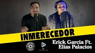 INMERECEDOR  Erick Garc&iacute;a ft El&iacute;as Palacios (Video Oficial)