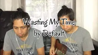 Default - Wasting My Time (Acoustic Cover by Jay Rejuso)