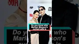 Do you know who Marilyn Manson's current wife is Their marriage is even crazier than the rumors