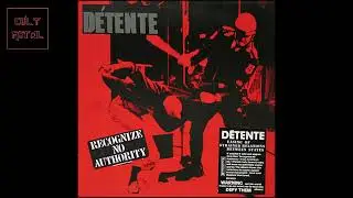 Detente - Recognize No Authority (Full Album)