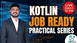 Kotlin Complete Course: Become a Job-Ready Android Developer (LIVE)