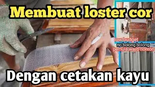 CARA MEMBUAT LOSTER COR || DENGAN CETAKAN KAYU. 100% no bolong bolong