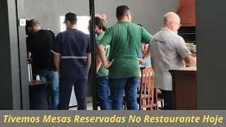 Tivemos Mesas Reservadas No Restaurante Hoje