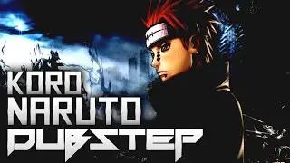 【Dubstep】Koro - Pain's Peace (Naruto)