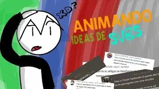 Animando ideas de subs (especial de 100 subs)