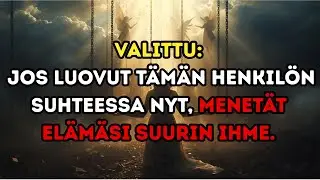 VALITTU: JOS LUOVUT TÄMÄN HENKILÖN SUHTEESSA NYT, MENETÄT ELÄMÄSI SUURIN IHME.