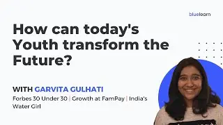 Youth Communities and their Impact | Garvita Gulhati (Forbes 30 Under 30)