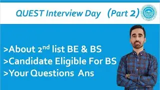 QUEST Interview Part 2, 2nd Call List For BS & BE | Which Candidates are Eligible for BS And Your Q.