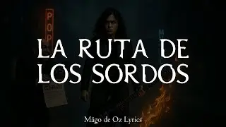 Mägo de Oz - La Ruta de los Sordos - Letra