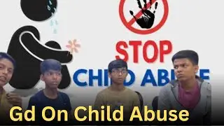Gd Session On Child Abuse ? | How To Identify Child Abuse |