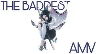 AMV - The Baddest ~ Anime MV