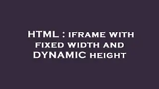 HTML : iframe with fixed width and DYNAMIC height