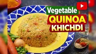 Vegetable Quinoa Khichdi Recipe | Healthy Indian Dinner | Quick & Easy