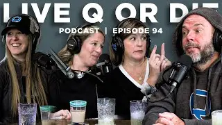 Live Q or Die Podcast  |  Episode 94  |  The Ladies of Q