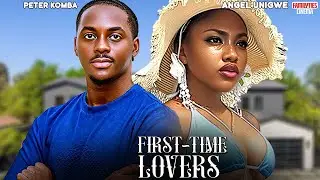 FIRST TIME LOVERS - ANGEL UNIGWE, PETER KOMBA - Nigerian Movie