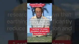 better sleep, better circulation, and less pain and inflammation with &ldquo;earthing&rdquo; also known as