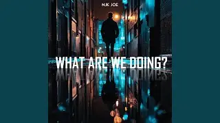 What Am I Doing?