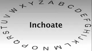 SAT Vocabulary Words and Definitions &mdash; Inchoate