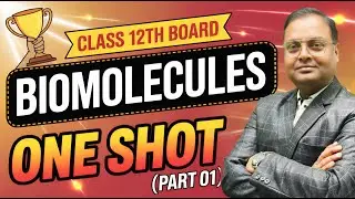 Biomolecules FULL CHAPTER | ONE SHOT | Class 12th Organic Chemistry | PART 1 | Dr A K SINGH | PATNA