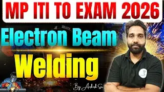 MP ITI TO Training Officer Welding Trade Electron Beam welding Class | MPTO Welding Live Class #mpto