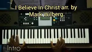 Hymn: I believe in Christ by Mark Wilberg. (Intro and interlude)