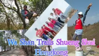 #WaShan Military Trails,Shueng Shui Hongkong