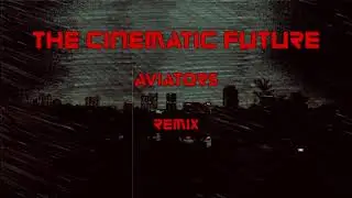 The Cinematic Future (Lanvoine Remix)