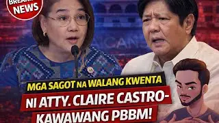 MGA SAGOT NA WALANG KWENTA NI ATTY. CLAIRE CASTRO- KAWAWANG PBBM!