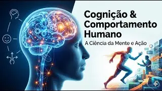 Cognição e Comportamento Humano