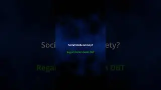 Social Media Anxiety? Regain Control with DBT #dbt