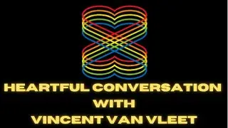 #6 - Heartful Conversation with Vincent Van Vleet