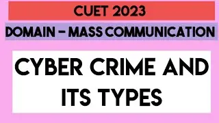 CYBER CRIME || CUET MASS COMMUNICATION || CUET MASS MEDIA DOMAIN