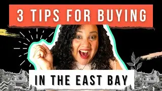 3 Tips for Buying a Home in The East Bay