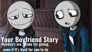 Holiday's Are A Time For Giving Even If It's Hard For You To Do | Your Boyfriend Fanfiction