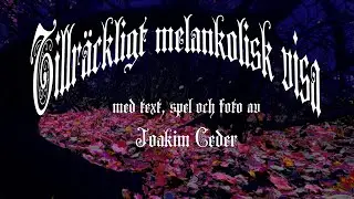 Tillräckligt melankolisk visa