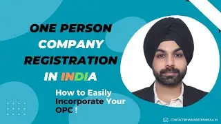 One Person Company (OPC) Registration in India: How to Easily Incorporate Your OPC!
