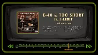 E-40 & TOO SHORT ft. B-LEGIT - Ask about me