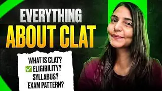 All About CLAT Exam 2027 | Complete CLAT Exam Guide, Eligibility, Syllabus, Pattern & Preparation